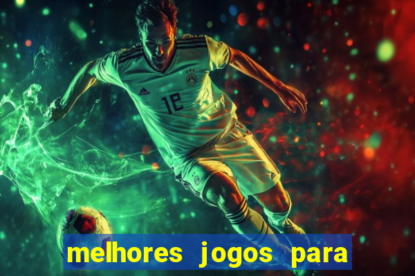 melhores jogos para android de todos os tempos